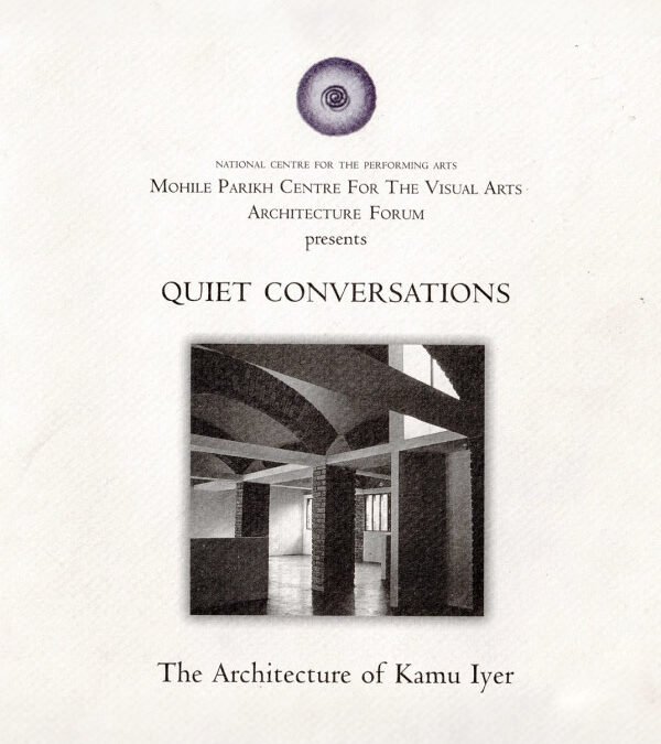 Quiet Conversations: The Architecture of Kamu Iyer (with Vandana Ranjit Sinh)