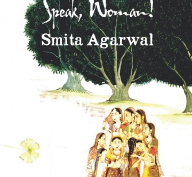Speak, Woman! by Smita Agarwal